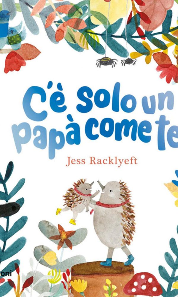 c'è solo un papà come te. ediz. a colori