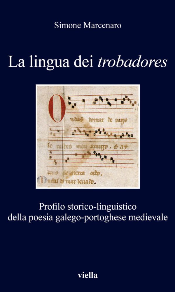 lingua dei «trobadores». profilo storico-linguistico della poesia galego-portoghese medievale (la)