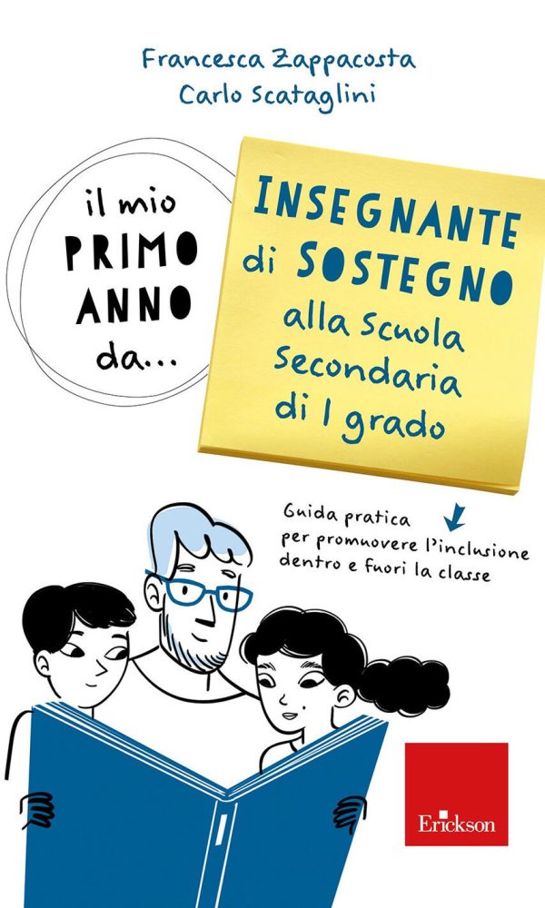 mio primo anno da... insegnante sostegno alla scuola secondaria di 1° grado. guida pratica per promuovere l'inclusione dentro e fuor