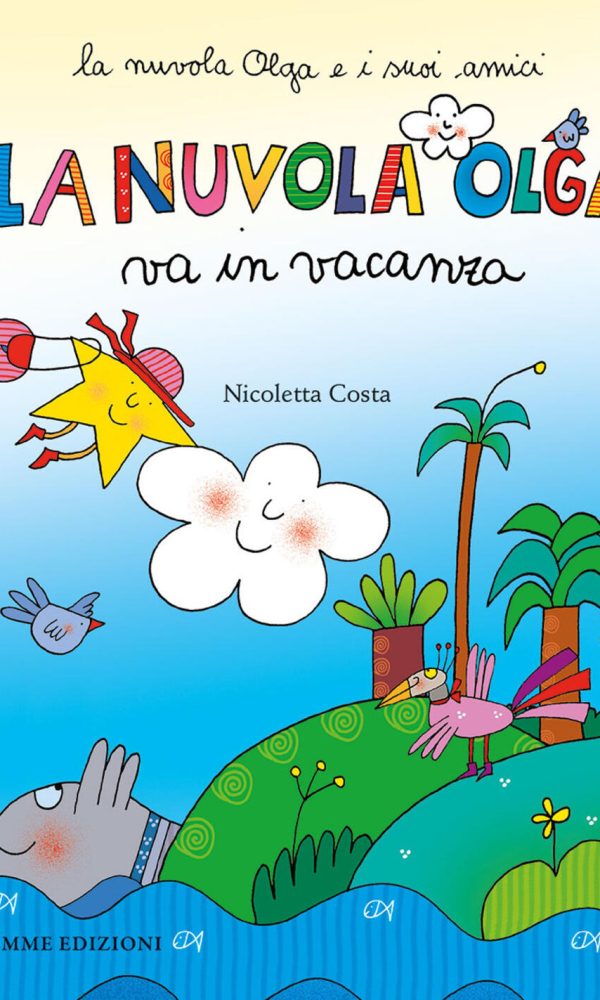 La nuvola Olga va in vacanza. Ediz. a colori