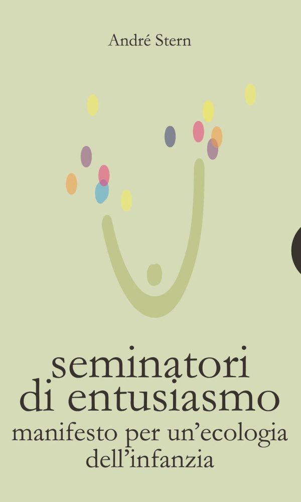 seminatori di entusiasmo. manifesto per un'ecologia dell'infanzia