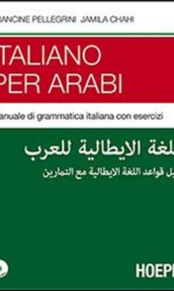 Italiano per arabi. Manuale di grammatica italiana con esercizi. Con CD Audio