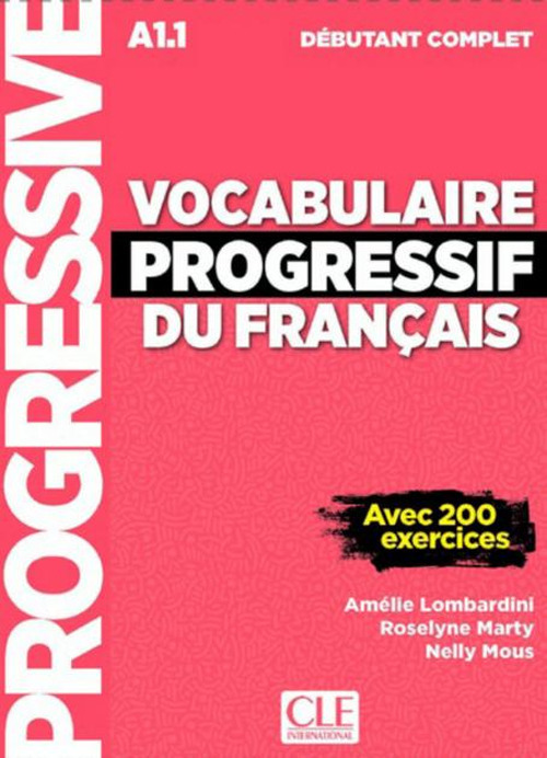 vocabulaire progressif du français. niveau débutant complet a1.1. per le scuole superiori. con espansione online. con cd-audio