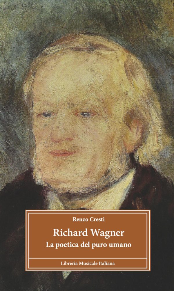 richard wagner. la poetica del puro umano. ediz. ampliata
