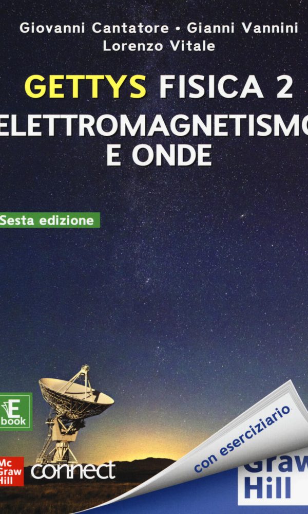 gettys fisica. con connect. con ebook. vol. 2: elettromagnetismo e onde