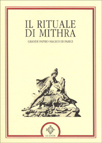 rituale di mithra. papiro magico di parigi (il)