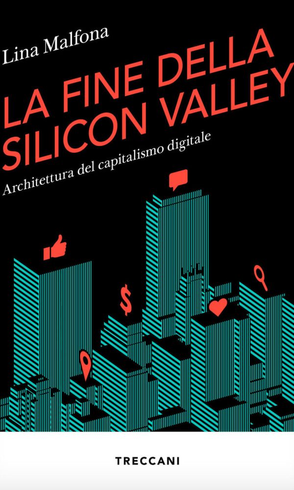 fine della silicon valley. architettura del capitalismo digitale (la)