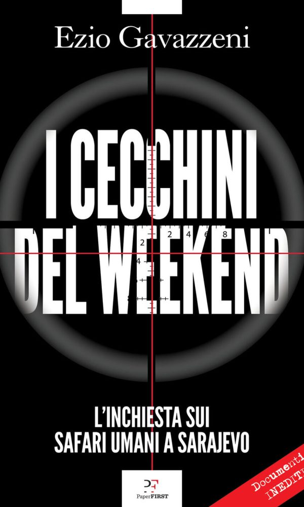 cecchini del weekend. l'inchiesta sui safari umani a sarajevo (i)
