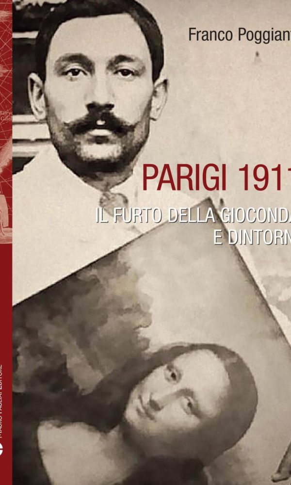 parigi 1911. il furto della gioconda e dintorni