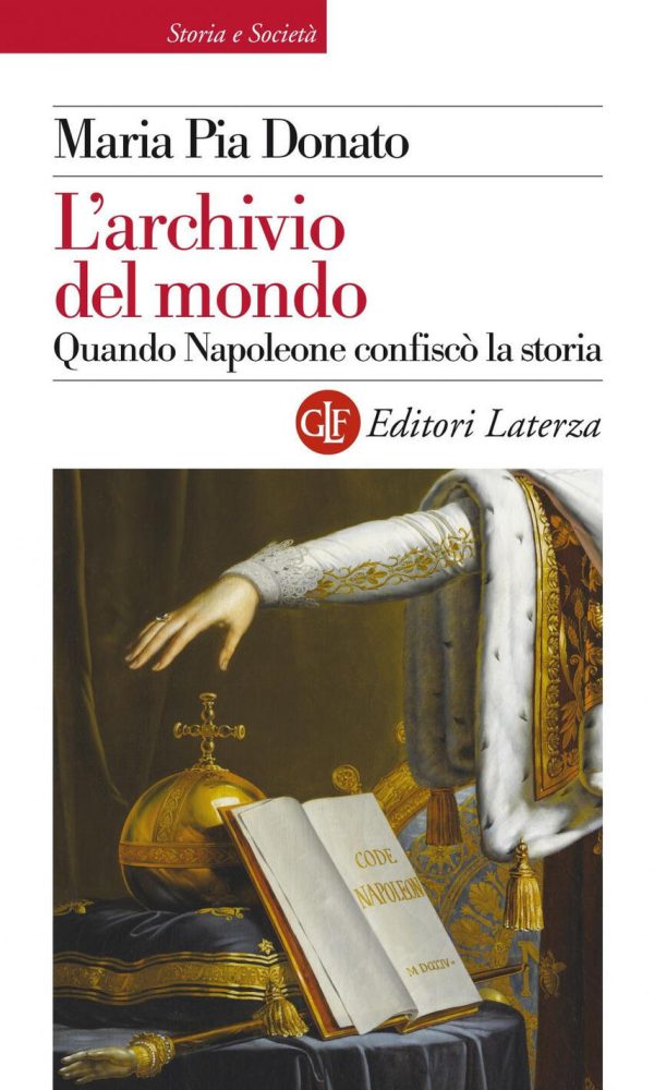 L'archivio del mondo. Quando Napoleone confiscò la storia