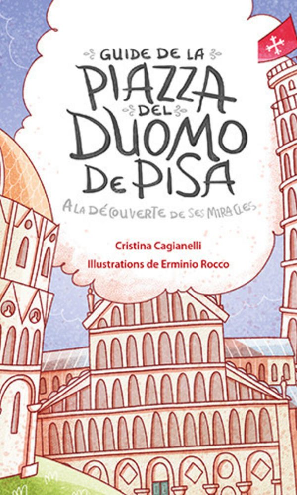 guide de la piazza del duomo de pisa. a la découverte de ses miracles