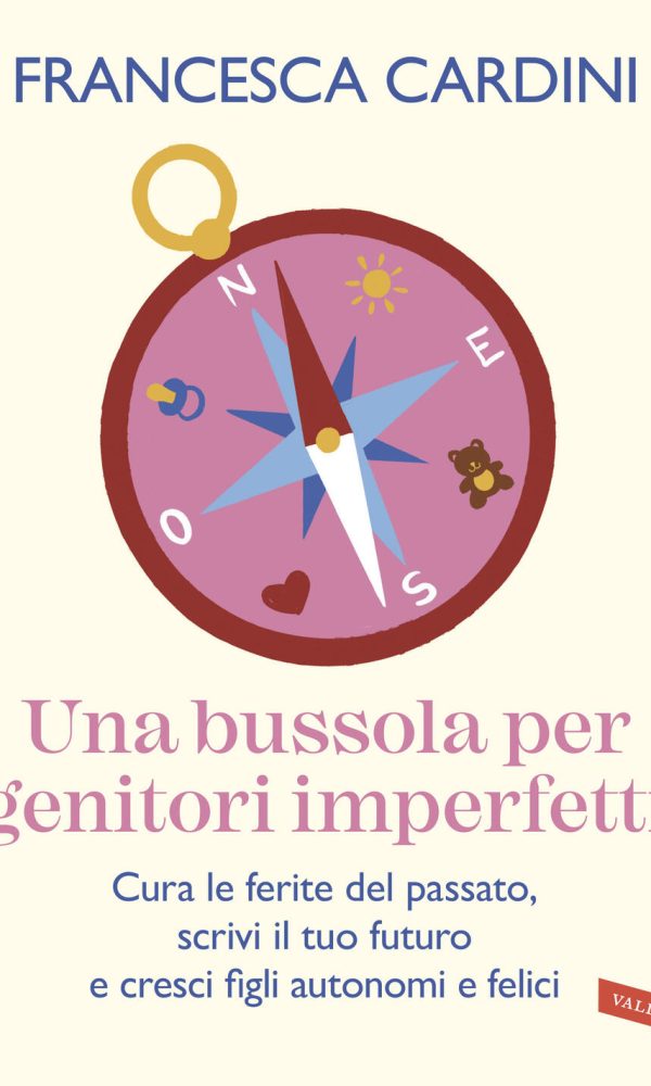 Bussola per genitori imperfetti (Una)