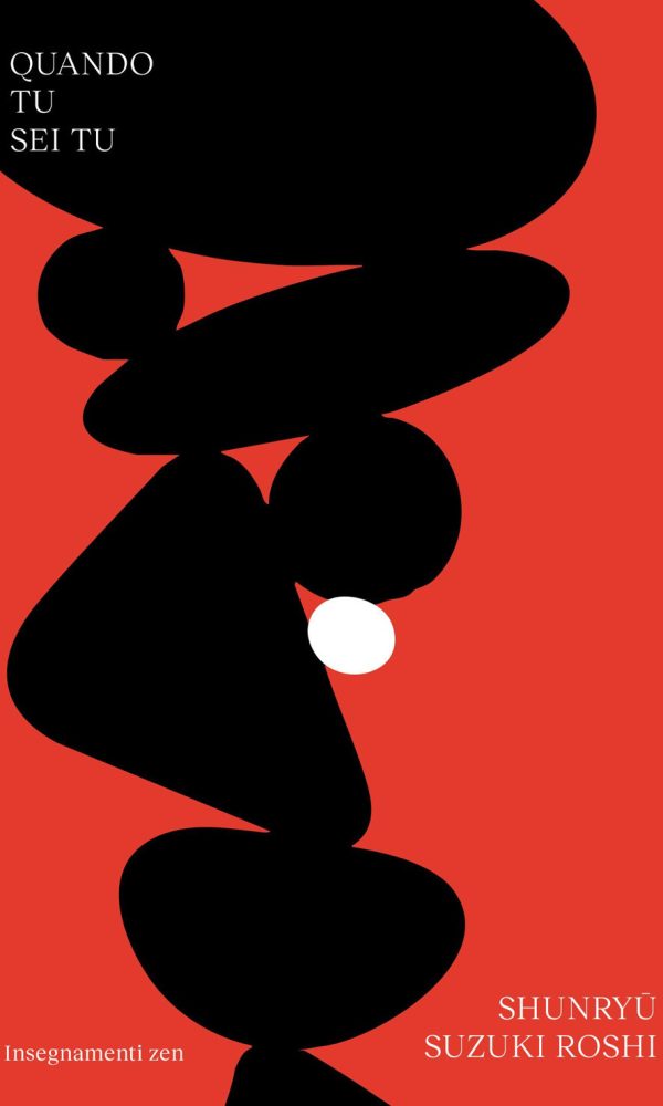 quando tu sei tu. insegnamenti zen