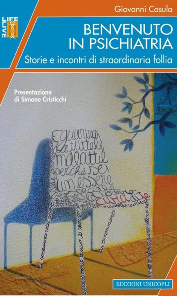benvenuto in psichiatria. storie e incontri di straordinaria follia