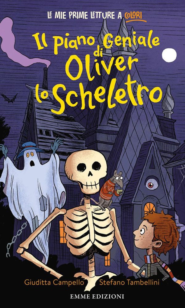 Il piano geniale di Oliver lo scheletro. Stampatello minuscolo. Ediz. a colori