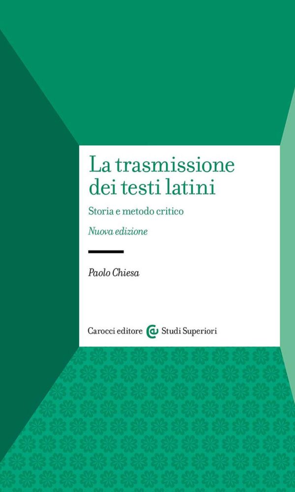 trasmissione dei testi latini. storia e metodo critico (la)