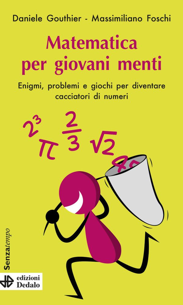 matematica per giovani menti. enigmi, problemi e giochi per diventare cacciatori di numeri. nuova ediz.