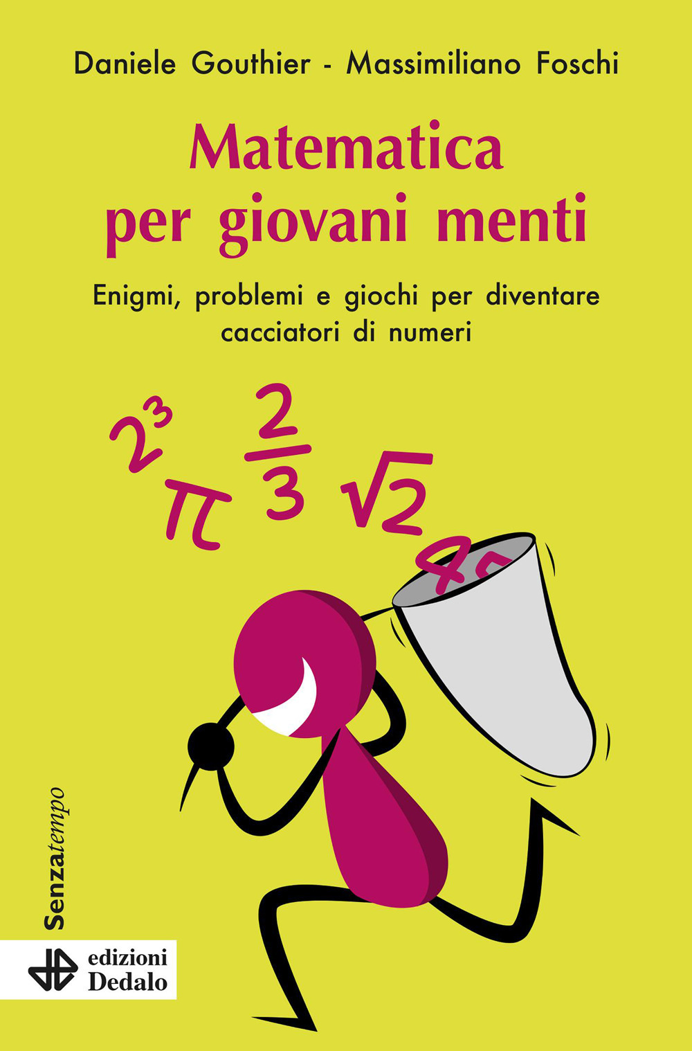 matematica per giovani menti. enigmi, problemi e giochi per diventare cacciatori di numeri. nuova ediz.