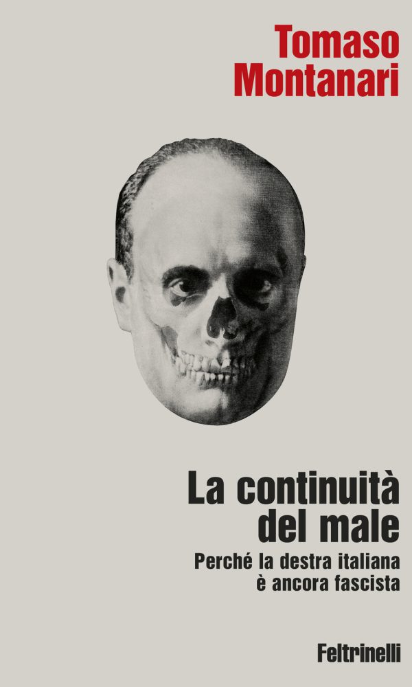 continuità del male. perché la destra italiana è ancora fascista (la)