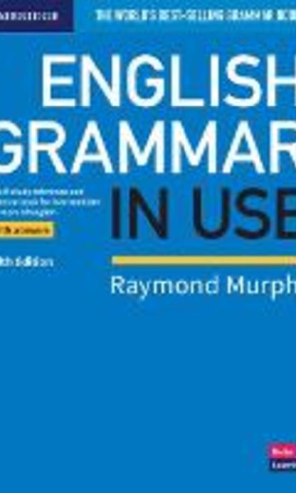 English Grammar in Use Book with Answers: A Self-study Reference and Practice Book for Intermediate Learners of English