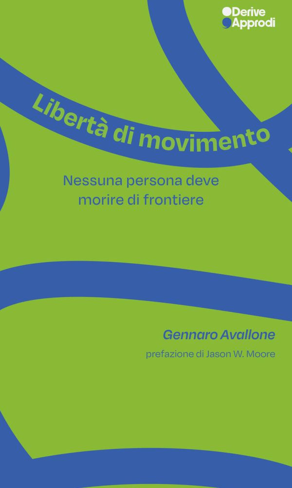 libertà di movimento. nessuna persona deve morire di frontiere