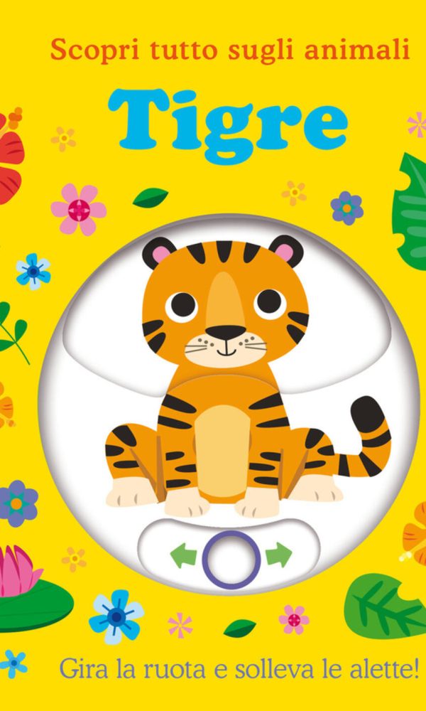 tigre. scopri tutto sugli animali. ediz. a colori