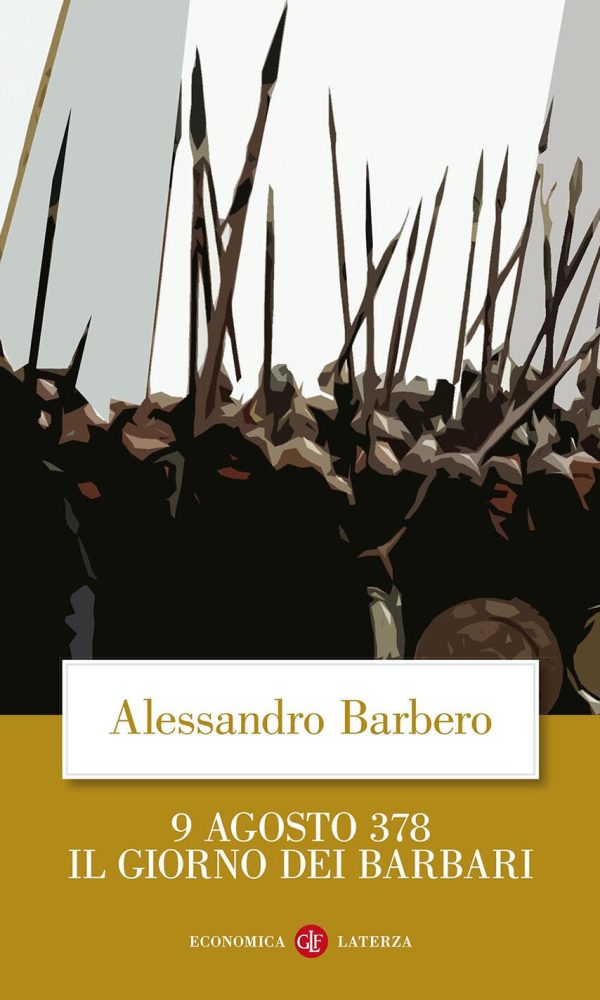 9 AGOSTO 378. IL GIORNO DEI BARBARI