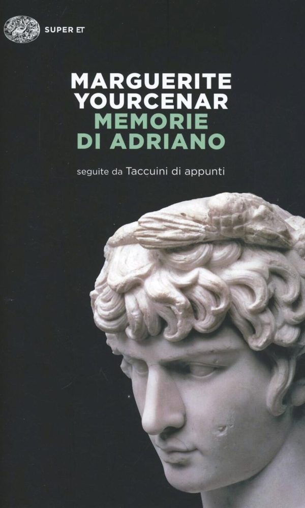 Memorie di Adriano. Seguite da Taccuini di appunti