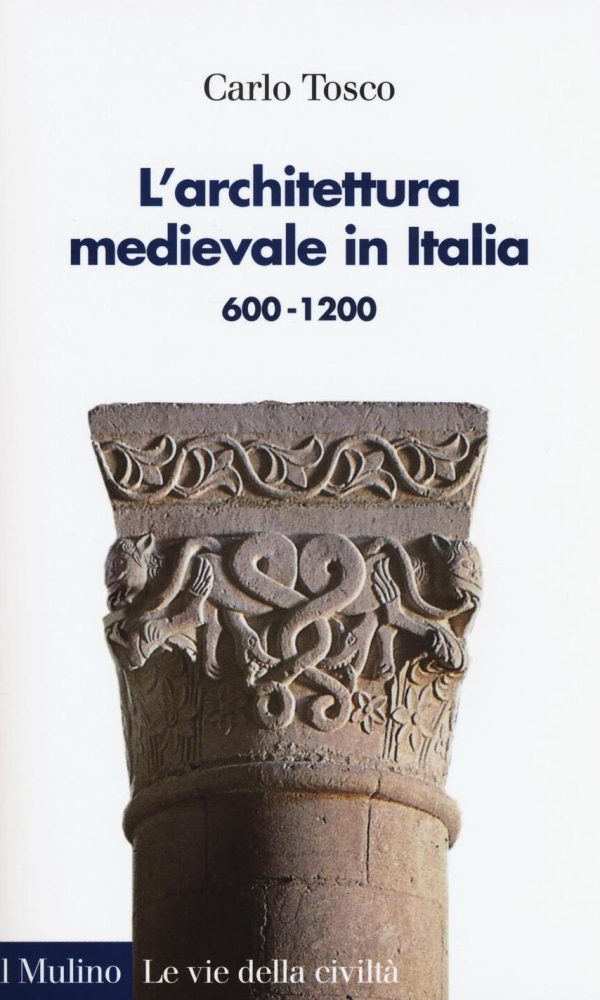 architettura medievale in italia 600-1200 (l')