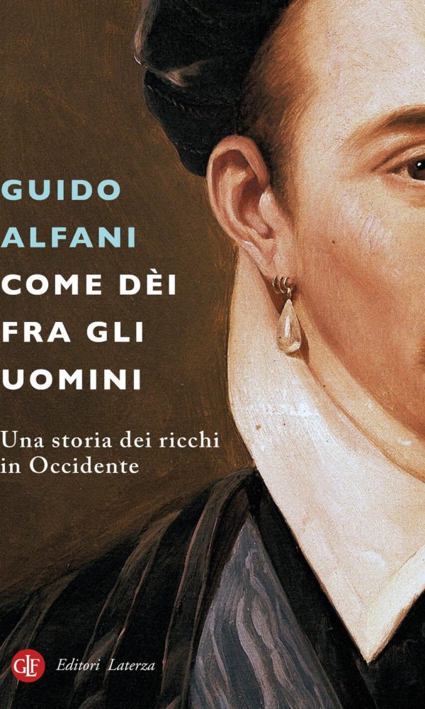 come dèi fra gli uomini. una storia dei ricchi in occidente