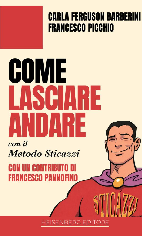 come lasciare andare con il metodo sticazzi