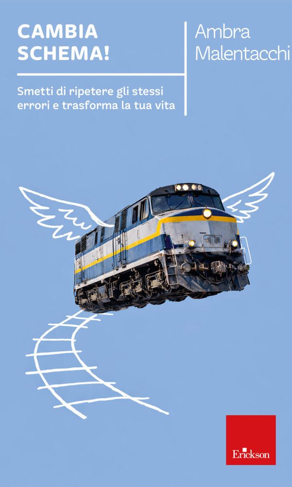 cambia schema! smetti di ripetere gli stessi errori e trasforma la tua vita