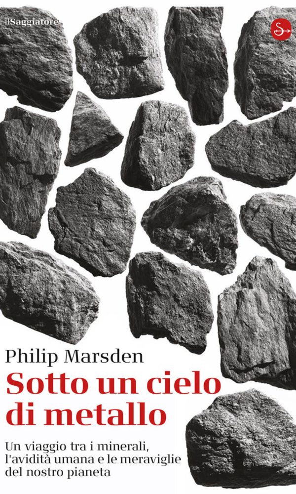 sotto un cielo di metallo. un viaggio tra i minerali
