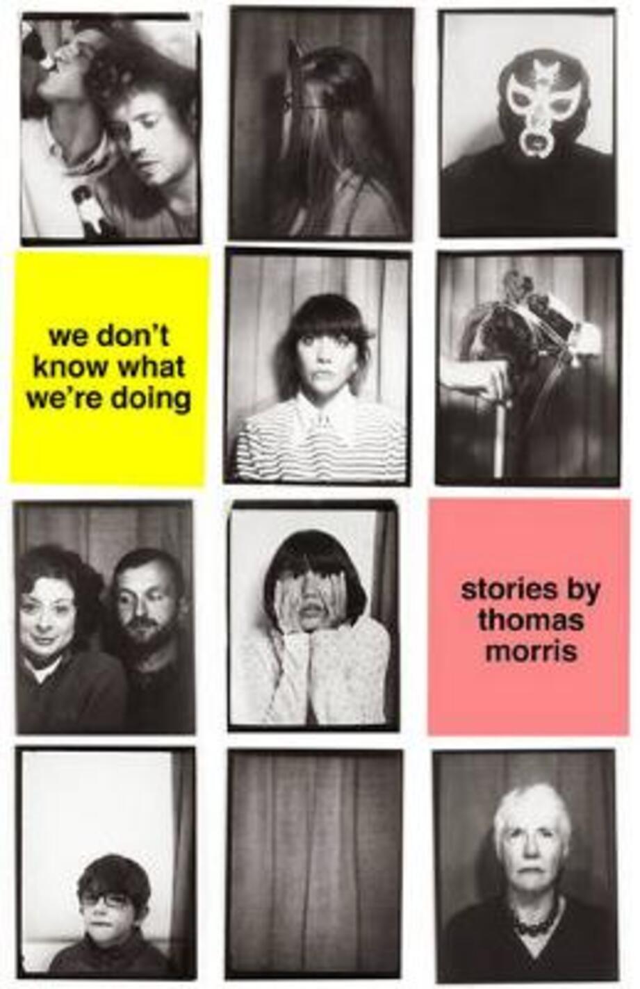 We Don't Know What We're Doing: Stories