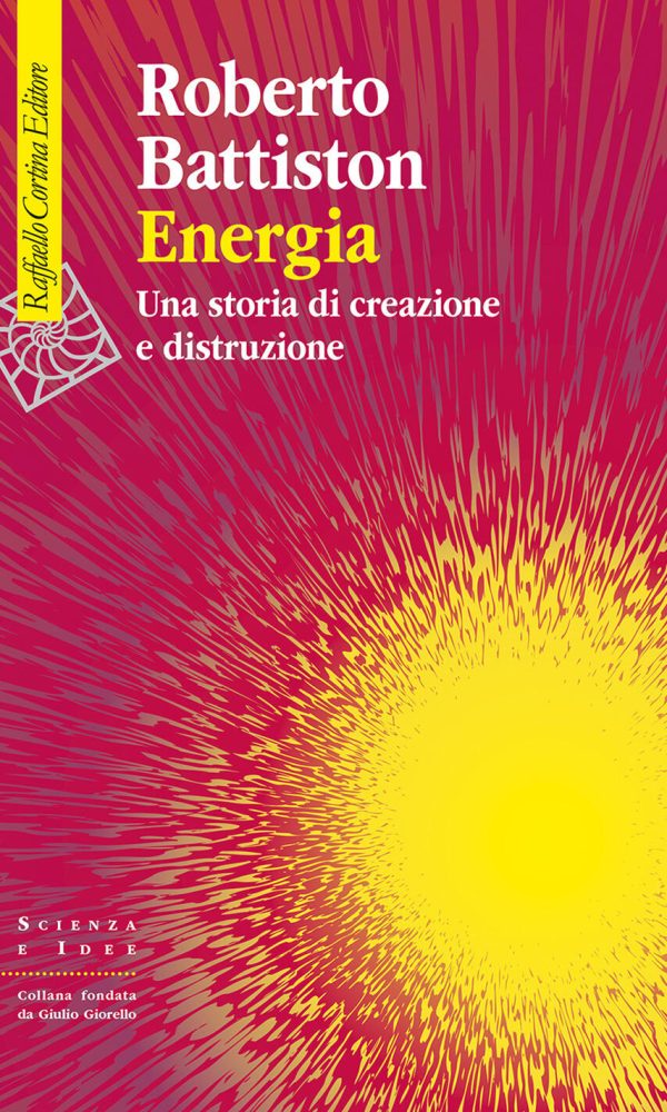 energia. una storia di creazione e distruzione