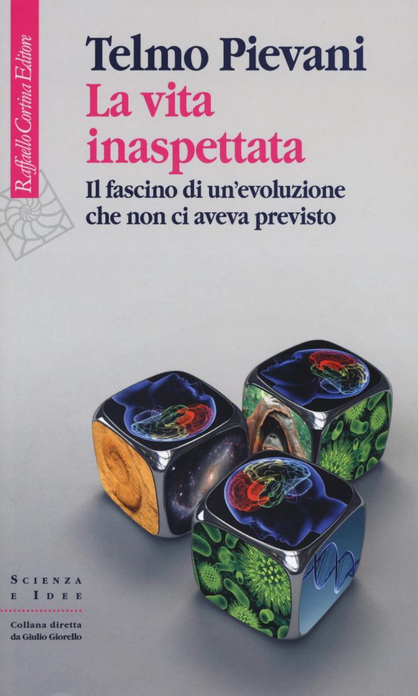 vita inaspettata. il fascino di un'evoluzione che non ci aveva previsto (la)
