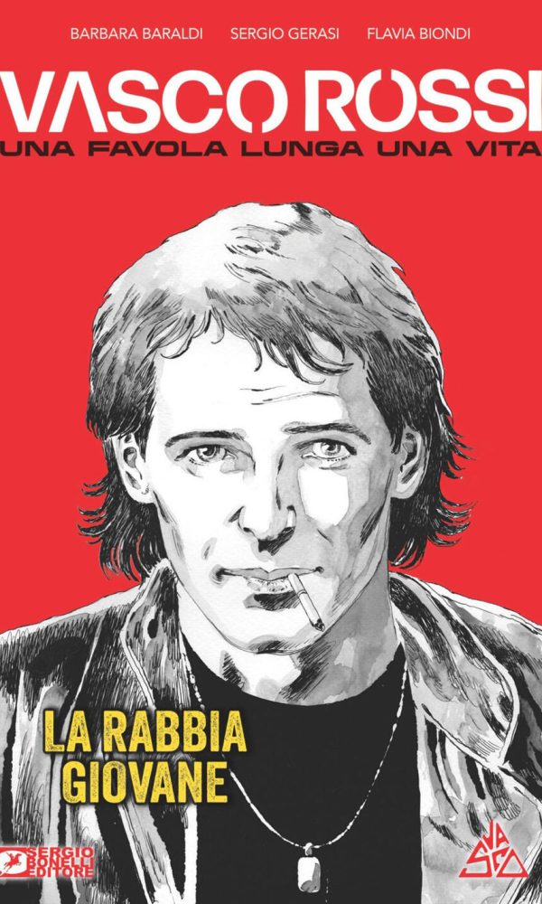 vasco rossi. una favola lunga una vita. vol. 1: la rabbia giovane