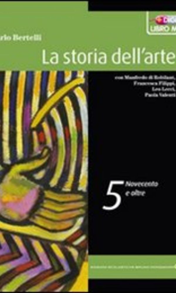 La storia dell'arte. Per le Scuole superiori. Con espansione online vol.5 Novecento e XXI secolo