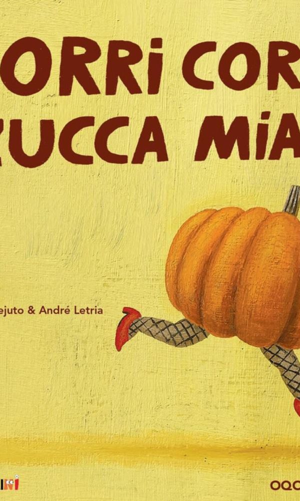 corri corri, zucca mia! ediz. a colori
