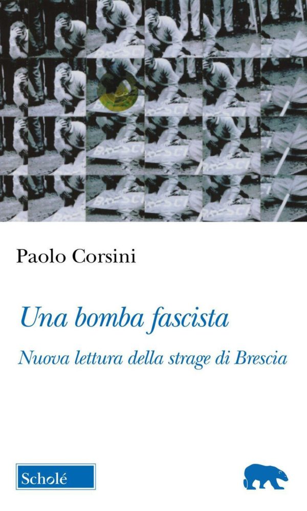 bomba fascista. nuova lettura della strage di brescia (una)
