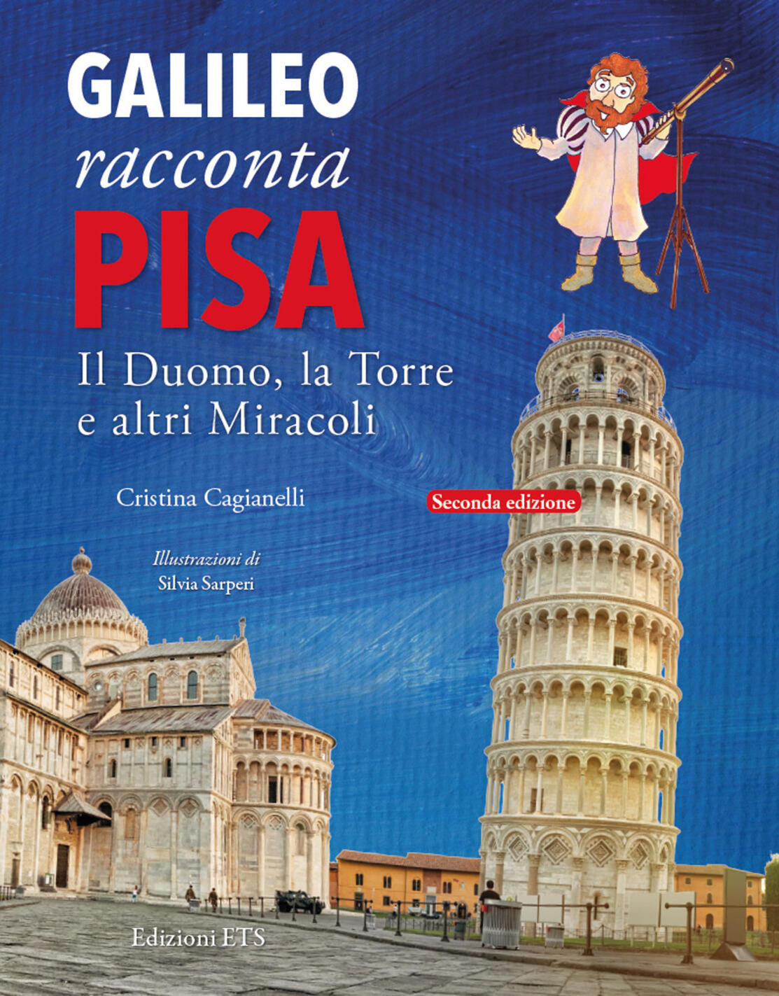 galileo racconta pisa. il duomo, la torre e altri miracoli