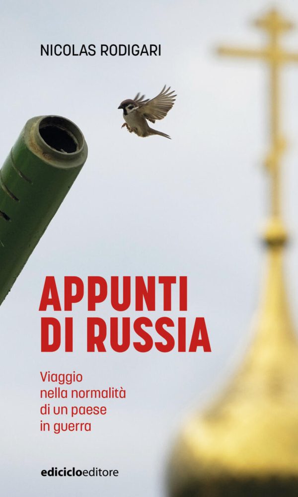 appunti di russia. viaggio nella normalità di un paese in guerra