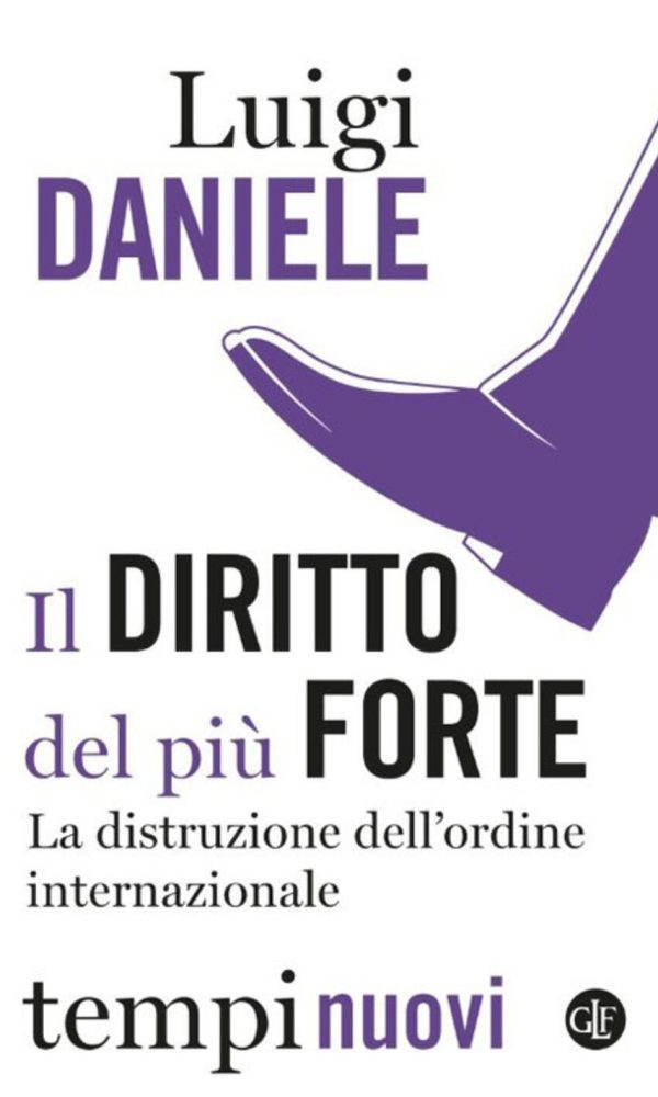 diritto del più forte. la distruzione dell'ordine internazionale (il)