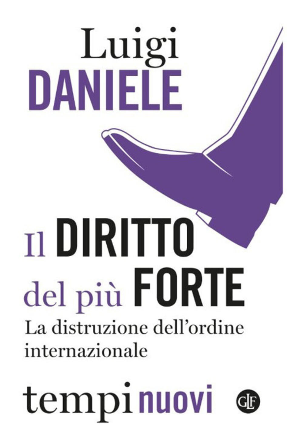 diritto del più forte. la distruzione dell'ordine internazionale (il)