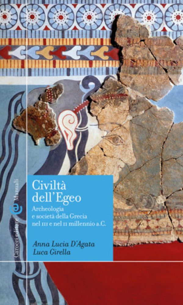 civiltà dell'egeo. archeologia e società della grecia nel iii e nel ii millennio a.c.