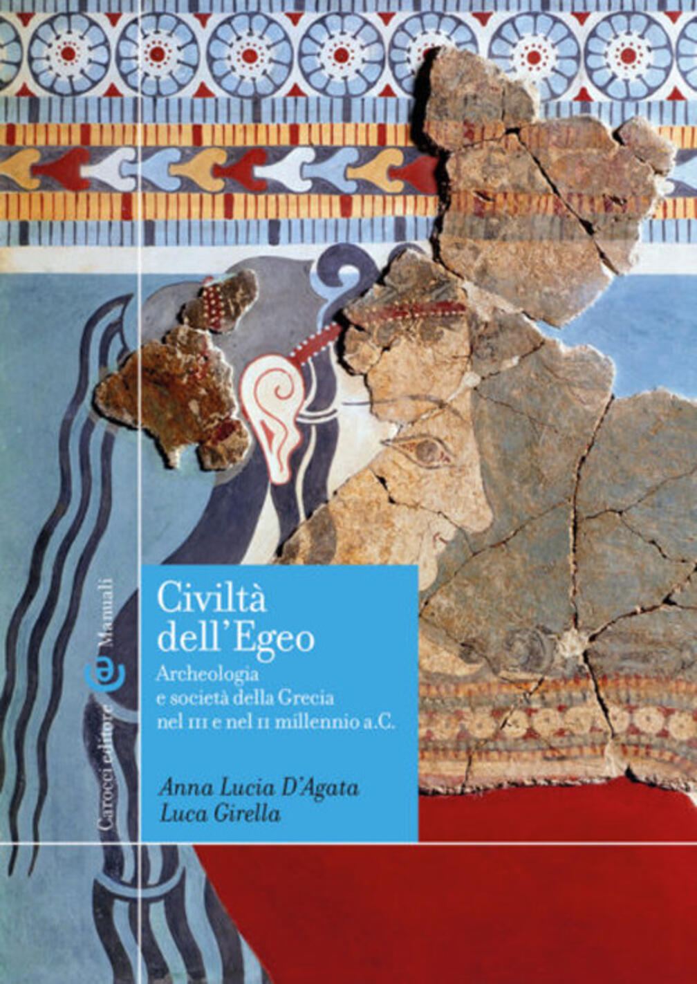civiltà dell'egeo. archeologia e società della grecia nel iii e nel ii millennio a.c.