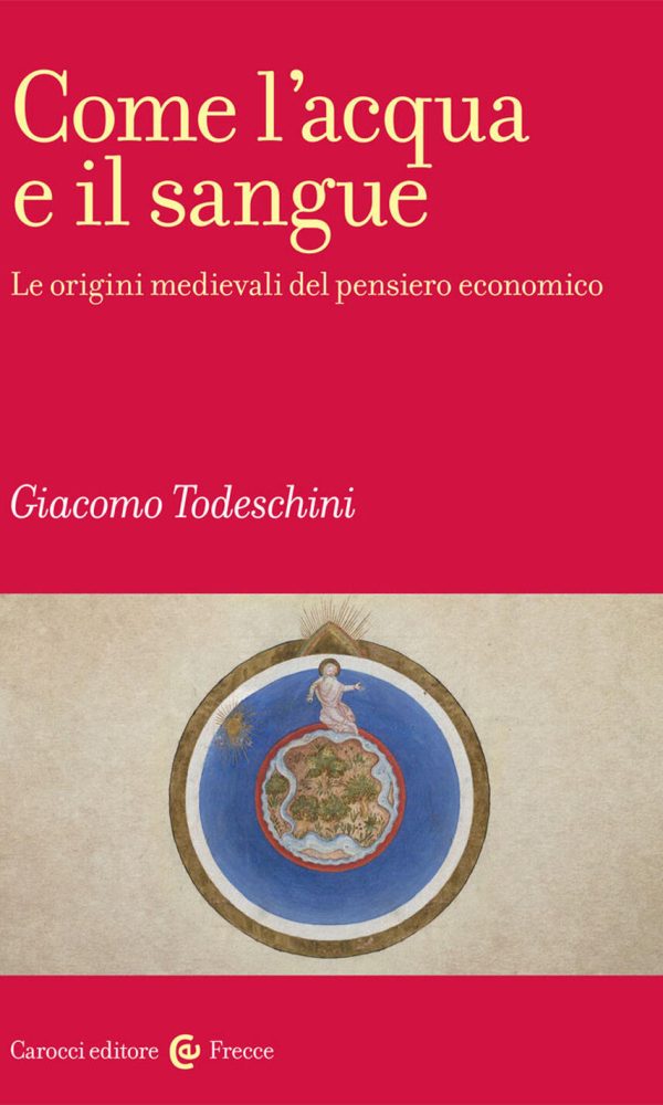come l'acqua e il sangue. le origini medievali del pensiero economico