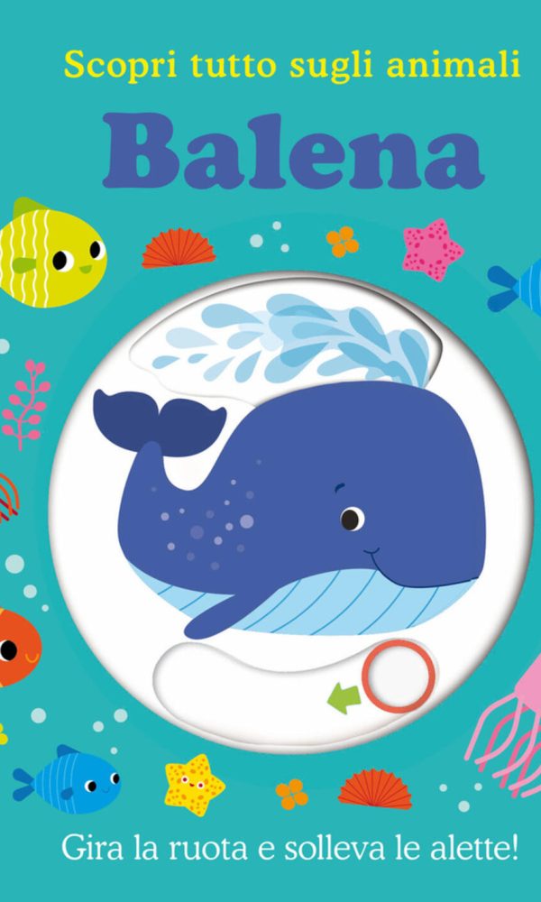 balena. scopri tutto sugli animali. ediz. illustrata