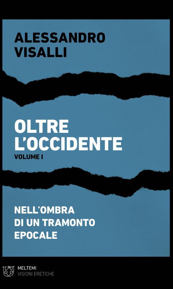 oltre l'occidente. vol. 1: nell'ombra di un tramonto epocale