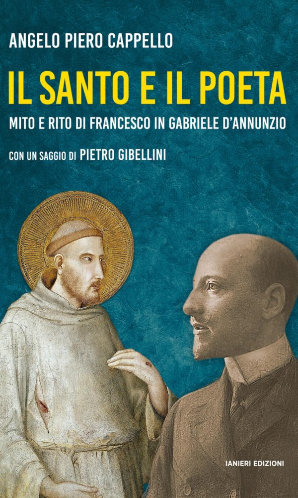 santo e il poeta. mito e rito di francesco in gabriele d'annunzio (il)